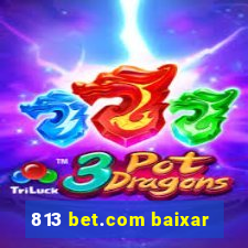 813 bet.com baixar